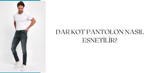 kot pantolon nasil esnetilir