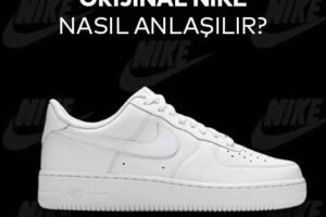 Sahte Nike Ayakkabı Nasıl Anlaşılır?