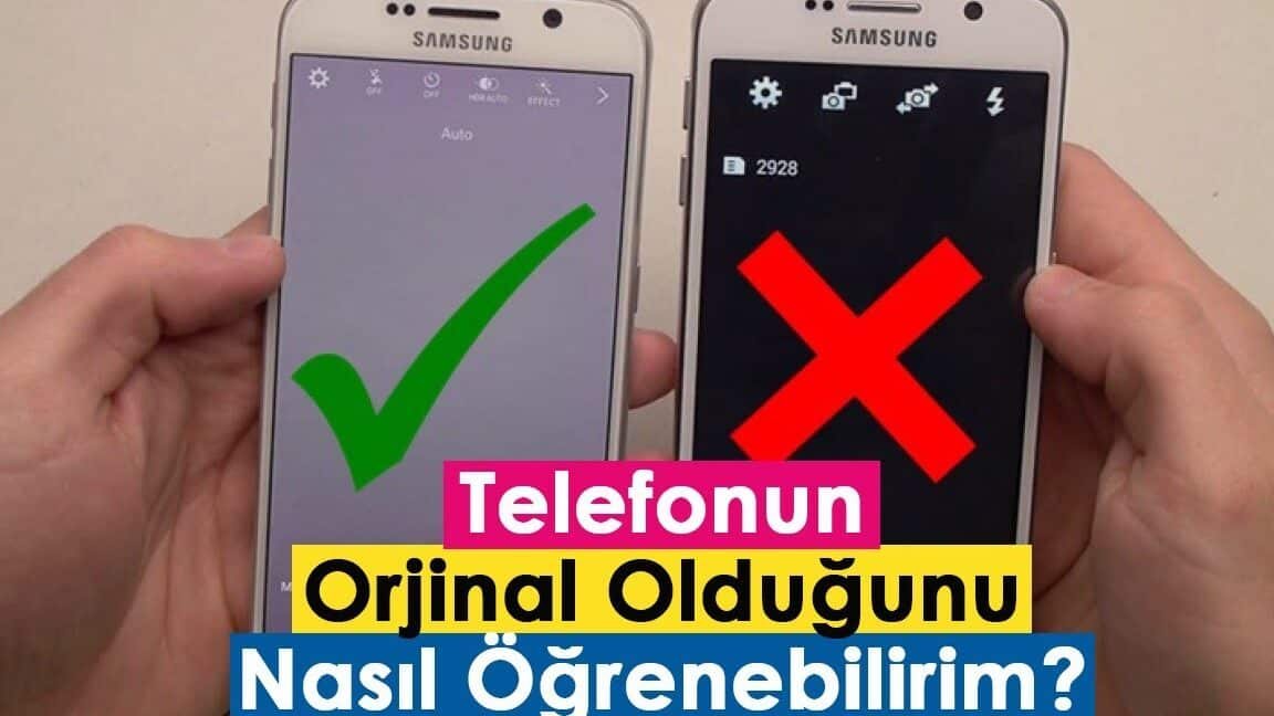 telefonunun orijinal olup olmadigi nasil anlasilir